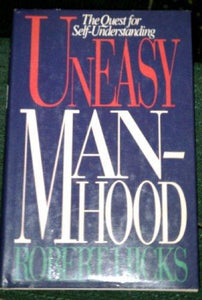 Uneasy Manhood: The Quest for Self-Understanding