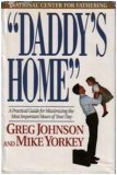 Daddy's Home: A Practical Guide for Maximizing the Most Important Hours of Your Day
