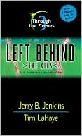 Through the Flames (Left Behind: The Kids #3)