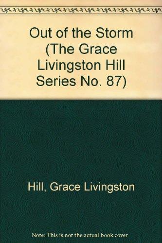 Out of the Storm (The Grace Livingston Hill Series No. 87)