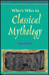 Who's Who in Classical Mythology (OTHER LITERATURE)