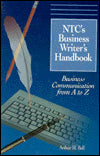 Ntcs Business Writers Handbook: Business Communication from 1 to Z (NTC Publishing Group Titles)