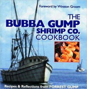 The Bubba Gump Shrimp Co. Cookbook: Recipes and Reflections from FORREST GUMP