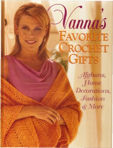 Vanna's Favorite Crochet Gifts