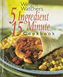 Weight Watchers 5 Ingredient 15 Minute Cookbook