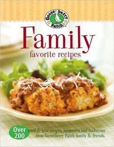 Gooseberry Patch Family Favorites Recipes: Over 200 tried & true recipes, memories and traditions from Gooseberry Patch family and friends (Gooseberry Patch (Hardcover))