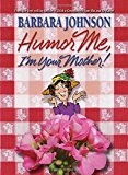 Humor Me, I' M Your Mother!
