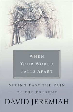 When Your World Falls Apart: See Past the Pain of the Present