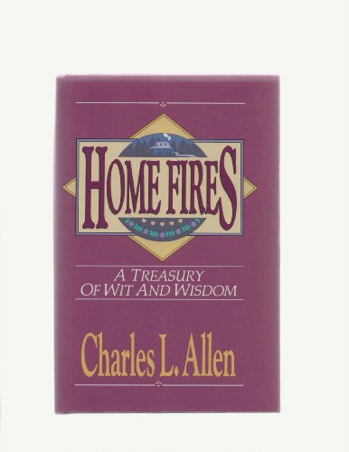 Home Fires: A Treasury of Wit and Wisdom