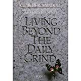 Living Beyond the Daily Grind: Reflections on the Songs and Sayings in Scripture (Book I)