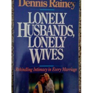 Lonely Husbands, Lonely Wives: Rekindling Intimacy in Every Marriage (Homebuilders couples series)