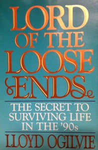 Lord of the Loose Ends: The Secret of Getting Your Life Under Control