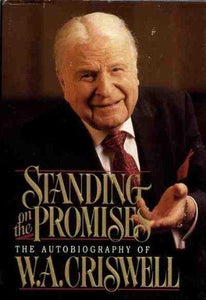 Standing on the Promises: The Autobiography of W.A. Criswell