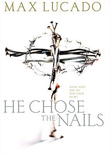 He Chose The Nails What God Did to Win Your Heart
