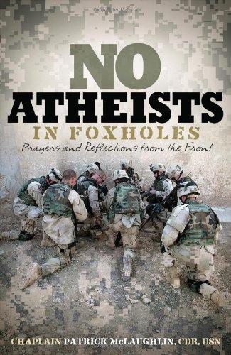 No Atheists In Foxholes: Prayers and Reflections from the Front