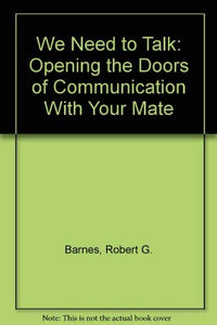 We Need to Talk: Opening the Doors of Communication With Your Mate