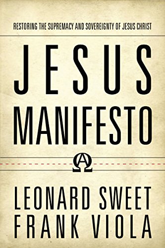 Jesus Manifesto Restoring the Supremacy and Sovereignty of Jesus Christ