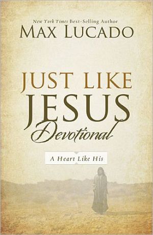 Just Like Jesus Devotional: A Thirty-Day Walk with the Savior
