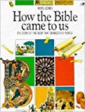 How the Bible Came to Us: The Story of the Book That Changed the World (Lion Factfinders (9 Plus))