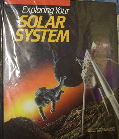 Exploring Your Solar System (Books for World Explorers)
