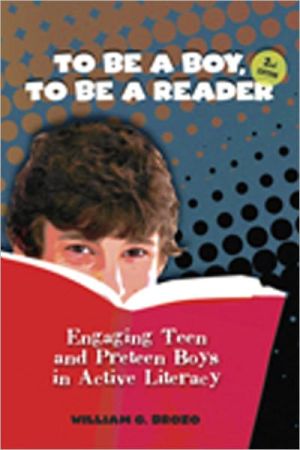 To be a Boy, to be a Reader: Engaging Teen and Preteen Boys in Active Literacy