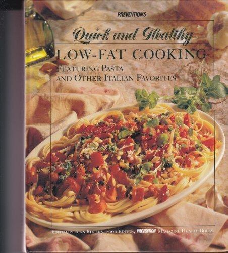 Prevention's Quick and Healthy Low-Fat Cooking: Featuring Pasta and Other Italian Favorites