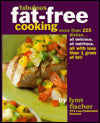 Fabulous Fat Free Cooking: More Than 225 Dishes - All Delicious, All Nutritious, All with Less Than 1 Gram of Fat!