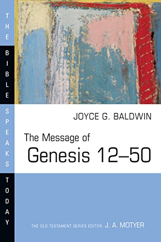 The Message of Genesis 12--50 (The Bible Speaks Today Series)