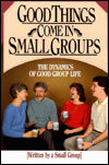 Good Things Come in Small Groups: The Dynamics of Good Group Life