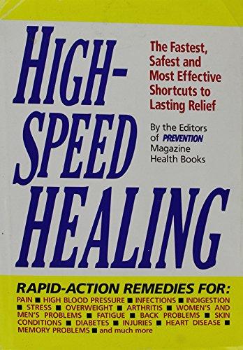 High-Speed Healing: The Fastest, Safest and Most Effective Shortcuts to Lasting Relief