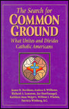 The Search for Common Ground: What Unites and Divides Catholic Americans