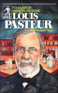 Louis Pasteur: Founder of Modern Medicine (Sowers.)
