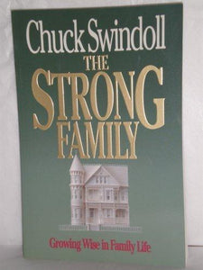 The Strong Family: Growing Wise in Family Life