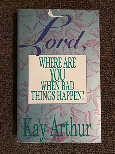 Lord, Where Are You When Bad Things Happen? (Lord Series)