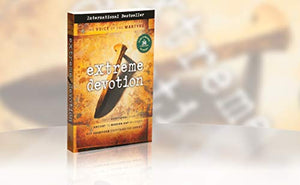 Extreme Devotion: Daily Devotional Stories Of Ancient To Modern-Day Believers Who Sacrificed Everything For Christ