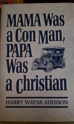 Mama Was a Con Man, Papa Was a Christian