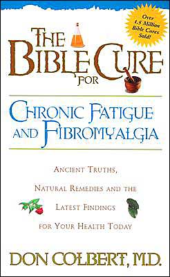 The Bible Cure for Fatigue: Ancient Truths, Natural Remedies and the Latest Findings for Your Health Today (New Bible Cure (Siloam))
