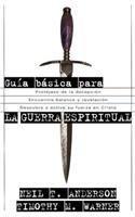 Guia Basica Para LA Guerra Espiritual (Spanish Edition)