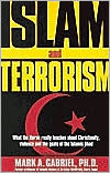 Islam And Terrorism: What the Quran really teaches about Christianity, violence and the goals of the Islamic jihad.