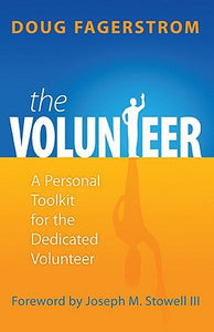 The Volunteer A Personal Toolkit for the Dedicated Volunteer