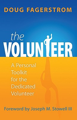 The Volunteer A Personal Toolkit for the Dedicated Volunteer