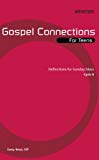 Gospel Connections for Teens-Cycle A: Reflections for Sunday Mass, Cycle A