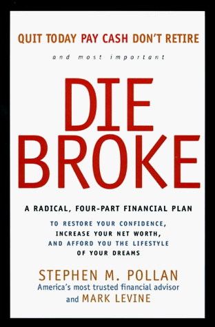 Die Broke: A Radical Four-Part Financial Plan