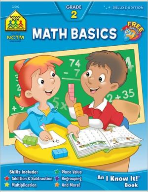 School Zone - Math Basics 2 Workbook - 64 Pages, Ages 7 to 8, Addition & Subtraction, Time & Money, Place Value, Sums and Differences, Fact Families, ... It! Workbook Series) (Deluxe Edition 64-Page)