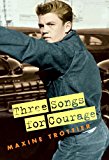 Three Songs for Courage