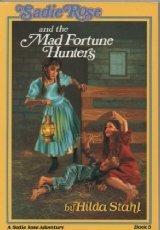 Sadie Rose and the Mad Fortune Hunters (Sadie Rose Adventure, Book 5)
