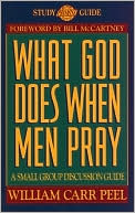 What God Does When Men Pray: A Small-Group Discussion Guide (Study Promise Guide)