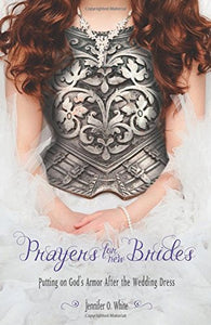 Prayers for New Brides: Putting on God's Armor After the Wedding Dress