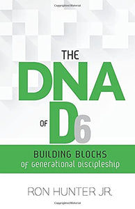 The DNA of D6: Building Blocks of Generational Discipleship