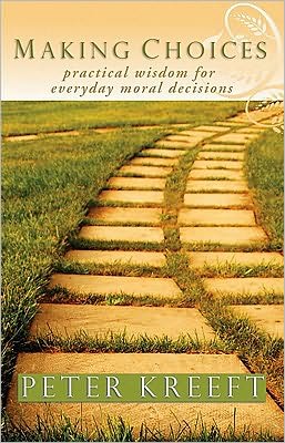 Making Choices: Practical Wisdom for Everyday Moral Decisions